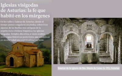 Iglesias visigodas asturianas, testigos de un tiempo antiguo, (por Esther Roso)