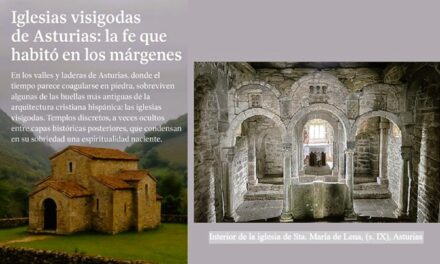 Iglesias visigodas asturianas, testigos de un tiempo antiguo, (por Esther Roso)
