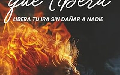 La ira que libera: el fuego que puede devolverte la vida, (por Ibón De la Cruz)